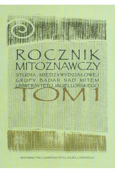 Rocznik mitoznawczy Tom 1 - Anna Kapusta, Anna Poch��dka, Karina Jarzy�ska, Wojciechowska Ma