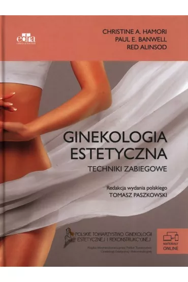 Ginekologia estetyczna. Techniki zabiegowe - C Hamori, P E Banwell