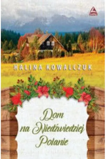 Dom na nied�wiedziej polanie - Halina Kowalczuk