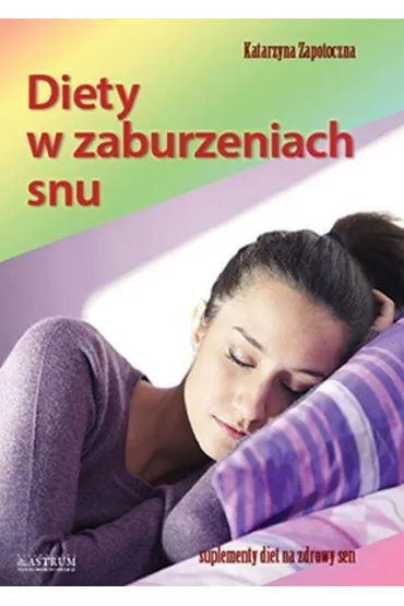 Diety w zaburzeniach snu - Katarzyna Zapotoczna