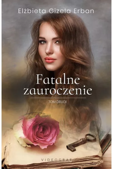 Fatalne zauroczenie. Tom 2 - El�bieta Gizela Erban
