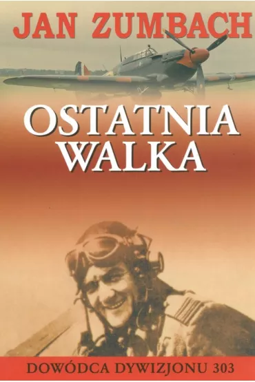 Ostatnia walka - Jan Zumbach