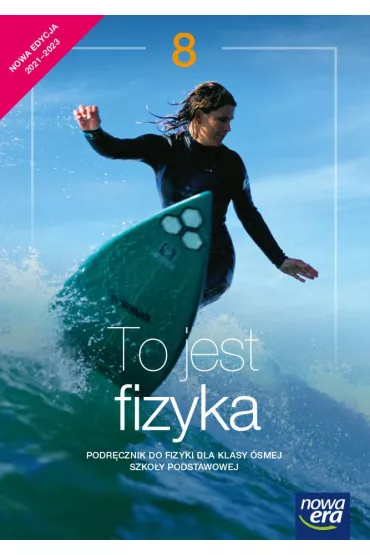 To jest fizyka. Podr�cznik. Klasa 8. Szko�a podstawowa - Marcin Braun, Weronika �liwa