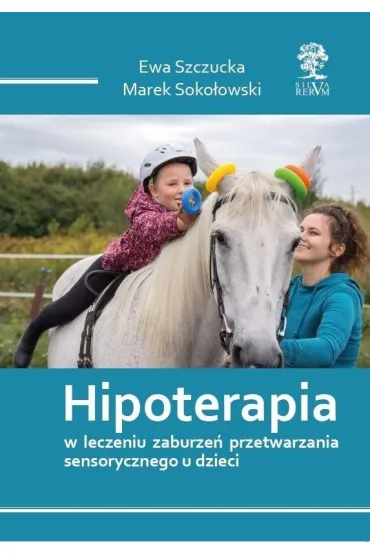 Hipoterapia w.kolorowa - Marek Soko�owski, Ewa  Szczucka
