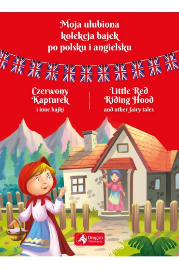 Czerwony kapturek i inne bajki (wersja angielsko-polska)