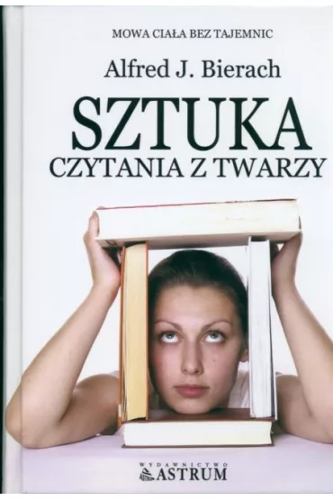 Sztuka czytania z twarzy - Alfred J. Bierach
