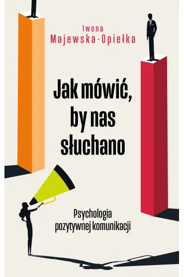 Jak m�wi�, by nas s�uchano - Iwona Majewska-Opie�ka