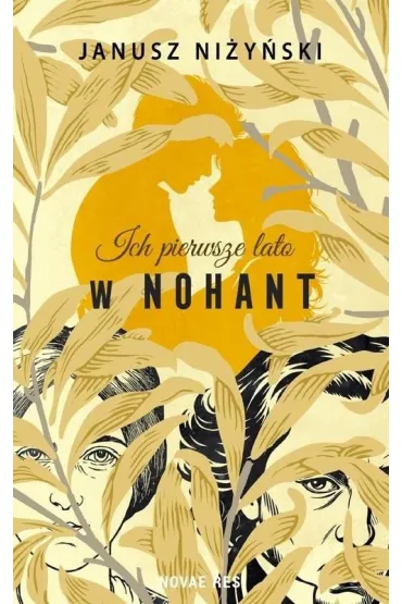 Ich pierwsze lato w Nohant - Janusz Ni�y�ski