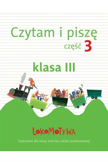 Lokomotywa 3 czytam i pisz� zeszyt �wicze� cz�� 3