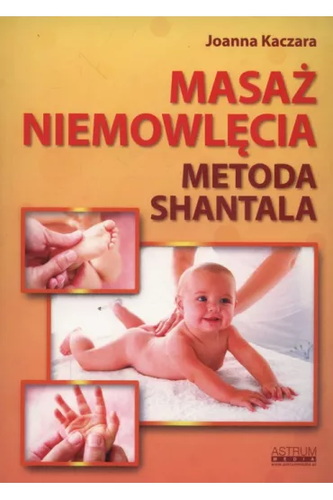 Masa� niemowl�cia Metoda Shantala - Joanna Kaczara