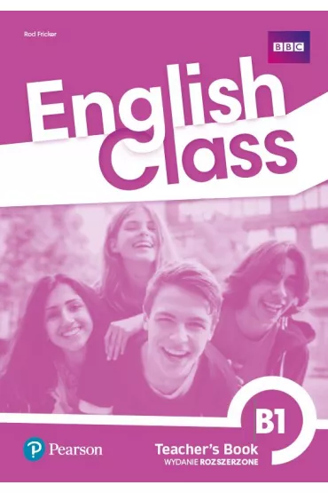 English Class B1. Ksi��ka nauczyciela + kod do ActiveTeach. Wydanie rozszerzone - Rod Fricker