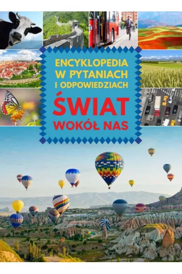 �wiat wok� nas. Encyklopedia w pytaniach i odpowiedziach