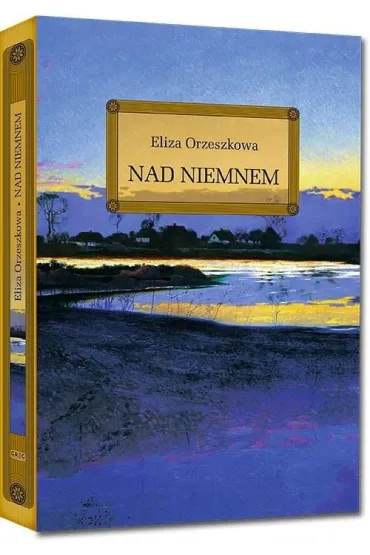 Nad Niemnem. Lektury z opracowaniem - Eliza Orzeszkowa