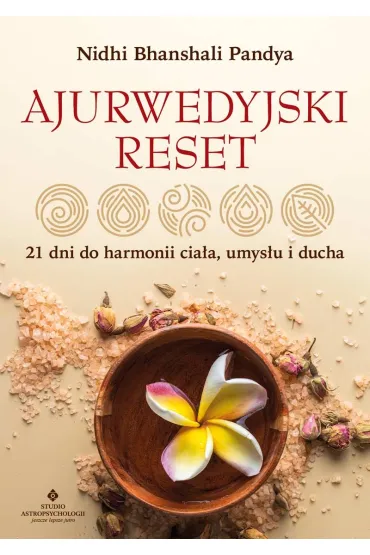 Ajurwedyjski reset. 21 dni do harmonii cia�a, umys�u i ducha - Nidhi Bhanshali Pandya