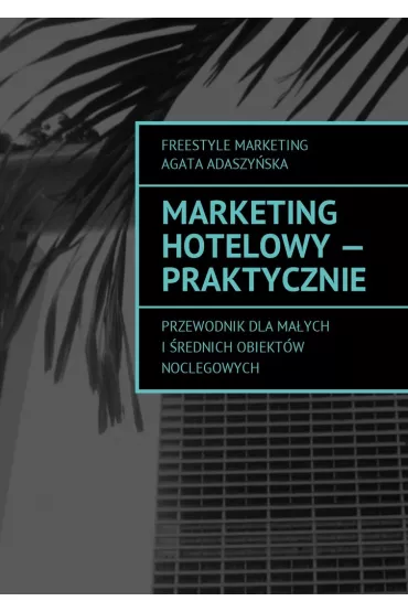 eBook Marketing hotelowy - praktycznie mobi epub - Agata Adaszy�ska