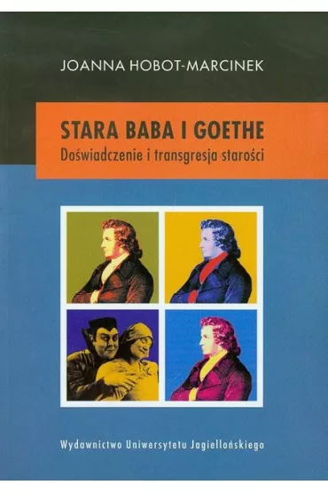 Stara baba i Goethe - Joanna Hobot-Marcinek