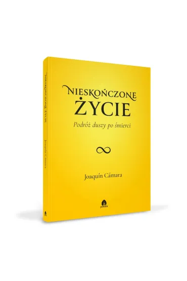 Niesko�czone �ycie. Podr� duszy po �mierci - Joaqun Cmara