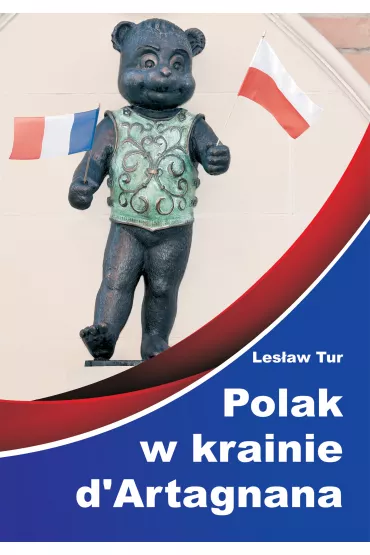 Polak w krainie d'Artagnana - Les�aw Tur