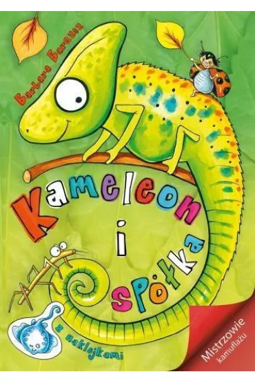 Kameleon i sp�ka. Mistrzowie kamufla�u - Barbara Barszcz