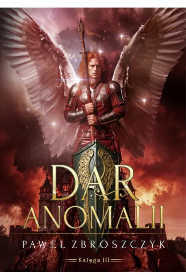 Dar anomalii. Tom 3 - Pawe�  Zbroszczyk