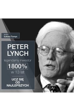 Audiobook Peter Lynch legendarny inwestor. 1800% w 13 lat. Ucz si od najlepszych mp3
