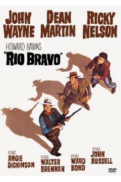 Rio Bravo (seria Legendy kina) - Howard Hawks, Dean Martin, John Wayne, Ricky Nelson - Dean Martin, Howard Hawks, John Wayne, Ricky Nelson