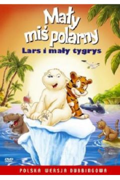 Ma�y mi� polarny: Lars i ma�y tygrys