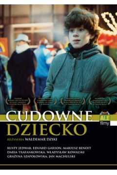 Cudowne dziecko (seria Ale filmy) - Mariusz Benoit, Waldemar Dziki - Mariusz Benoit, Waldemar Dziki