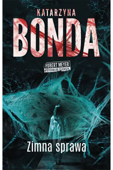 Zimna sprawa. Hubert Meyer. Tom 7 - Katarzyna Bonda