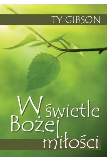 W �wietle Bo�ej mi�o�ci - Ty Gibson