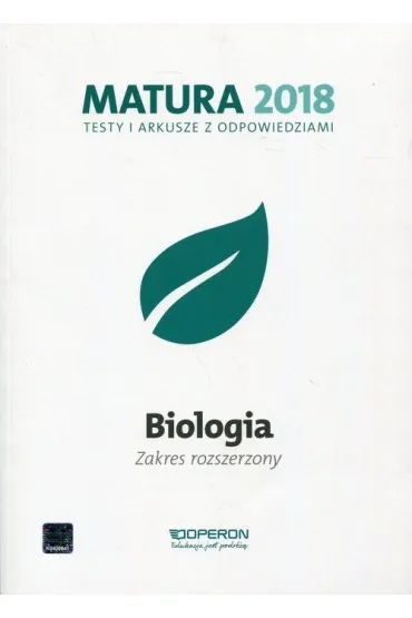 Biologia. Matura 2018. Testy i arkusze. Zakres rozrzeszony