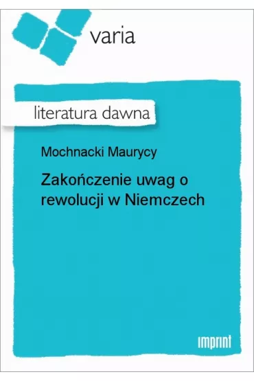 eBook Zako�czenie uwag o rewolucji w Niemczech epub - Maurycy Mochnacki
