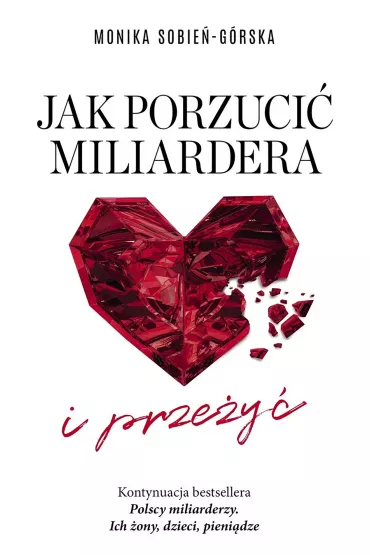 eBook Jak porzuci� miliardera&hellip; i prze�y� mobi epub - Monika  Sobie�-G�rska