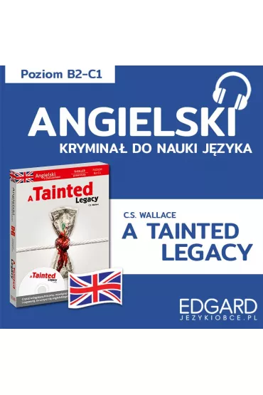 Audiobook A Tainted Legacy / Splamione dziedzictwo. Angielski krymina jzykowy mp3 - Christopher Stewart Wallace, Ilona  Jurkiewicz-Buchaa