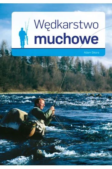 W�dkarstwo muchowe - Adam Sikora