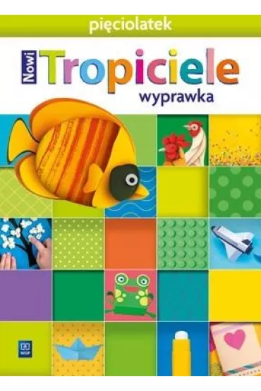 Nowi Tropiciele. Pi�ciolatek. Wyprawka