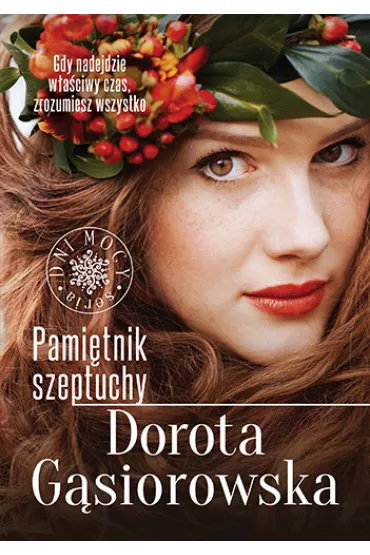Pamitnik szeptuchy. Dni mocy. Tom 1 - Dorota Gsiorowska