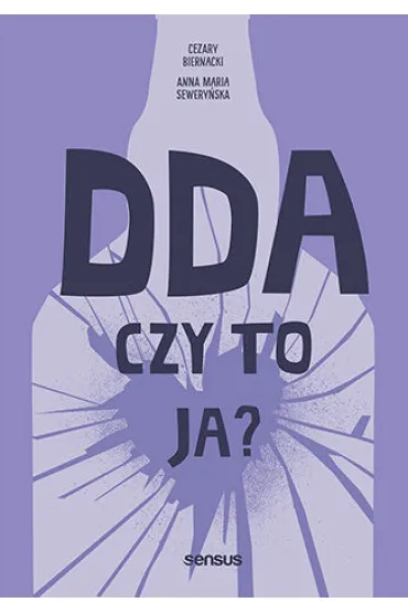 DDA - czy to ja? - Anna Maria Sewery�ska, Cezary  Biernacki