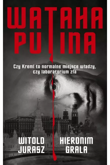 Wataha Putina - Hieronim Grala, Witold Jurasz
