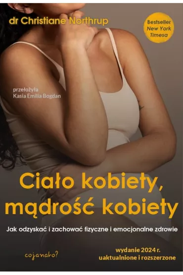 Cia�o kobiety, m�dro�� kobiety - Christiane Northrup