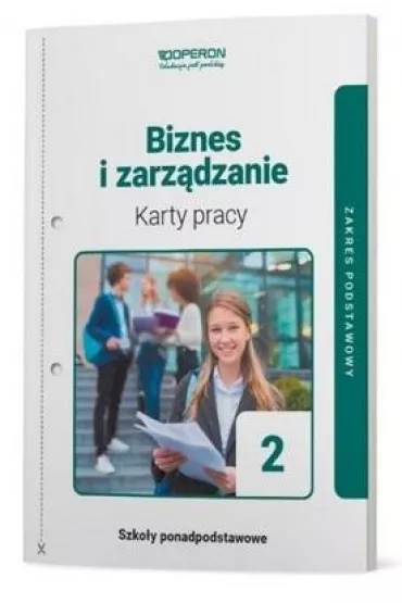 Biznes i zarz�dzanie 2. Karty pracy ucznia. Zakres podstawowy. Liceum i technikum - Agnieszka Mizikowska