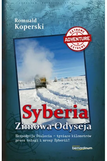 Syberia. Zimowa Odyseja - Romuald Koperski