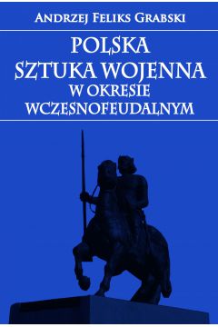 eBook Polska sztuka wojenna w okresie wczesnofeudalnym mobi epub