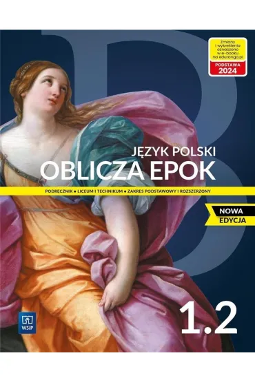 Oblicza epok 1.2. J�zyk polski. Podr�cznik. Klasa 1. Cz�� 2. Liceum i technikum. Zakres podstawowy i rozszerzony. Nowa edycja - Adam Kalbarczyk, Dariusz Trze�niowski, Dariusz Chemperek