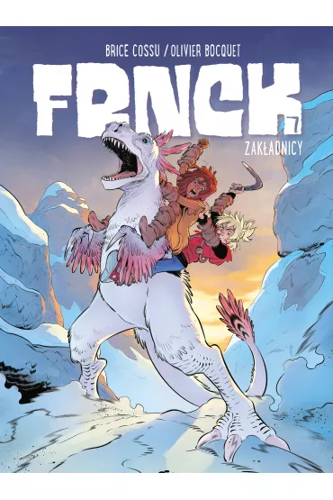 Zak�adnicy. FRNCK. Tom 7 - Olivier  Bocquet