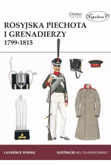Rosyjska piechota i grenadierzy 1799-1815. - Spring Laurence