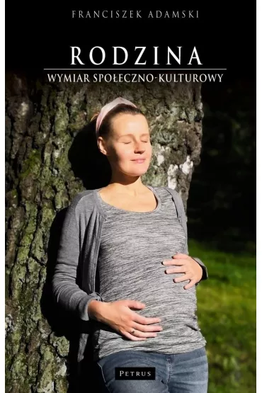 Rodzina. Wymiar spo�eczno - kulturowy - Franciszek Adamski