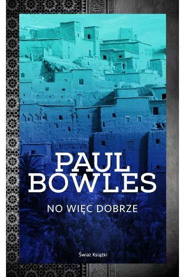 No wi�c dobrze - Paul Bowles