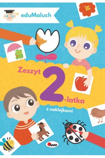 Zeszyt 2-latka z naklejkami. EduMaluch - Natalia Kawa�ko-Dzikowska