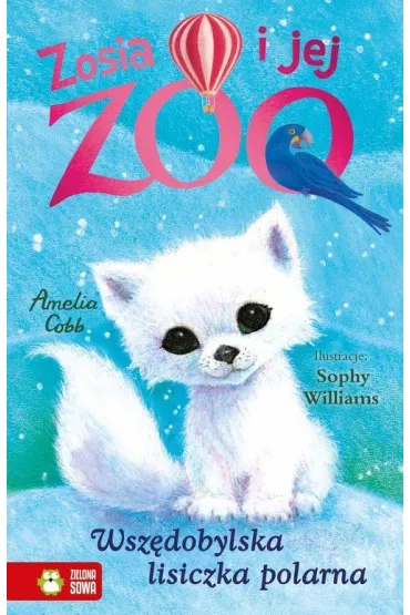 Zosia i jej zoo. Wsz�dobylska lisiczka polarna - Amelia Cobb